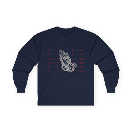 Built Through the Fire Long Sleeve Tee
