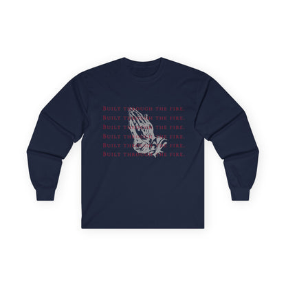 Built Through the Fire Long Sleeve Tee